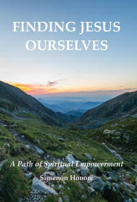 Book Cover - Finding Jesus Ourselves<br><span style='font-size:0.8em'>A Path of Spiritual Empowerment</span> | ISBN 978-0-9566767-2-6